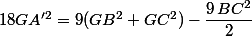 18GA'^2=9(GB^2+GC^2)-\dfrac{9\,BC^2}{2}